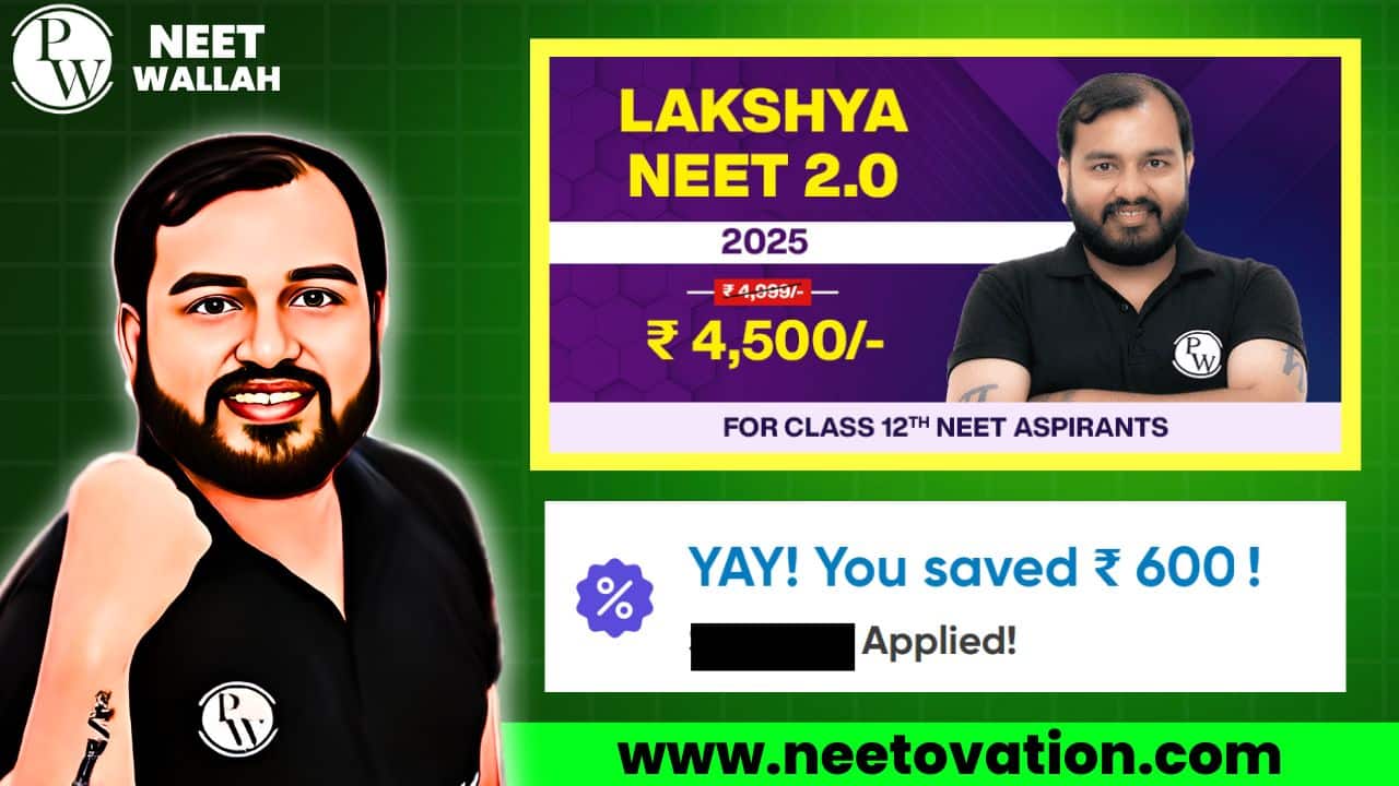 PW Lakshya Neet 2.0 2025 Batch Coupon Code And Review