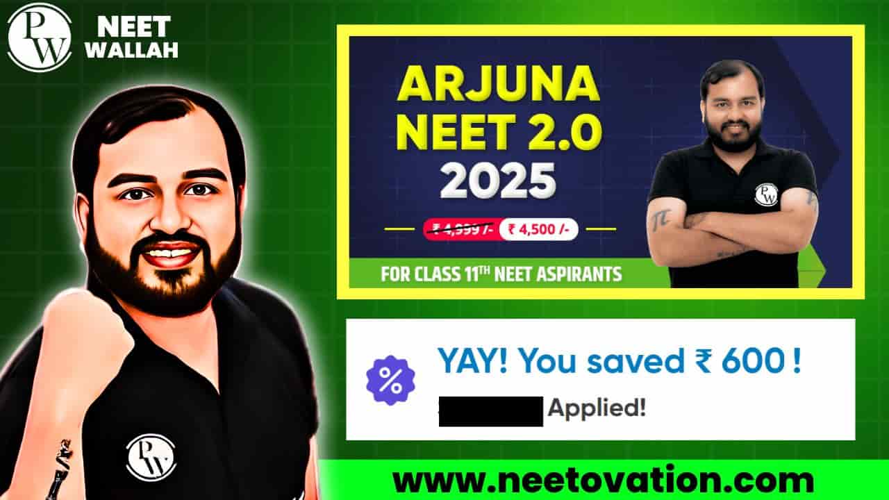 PW Arjuna Neet 2.0 2025 Batch Coupon Code And Review